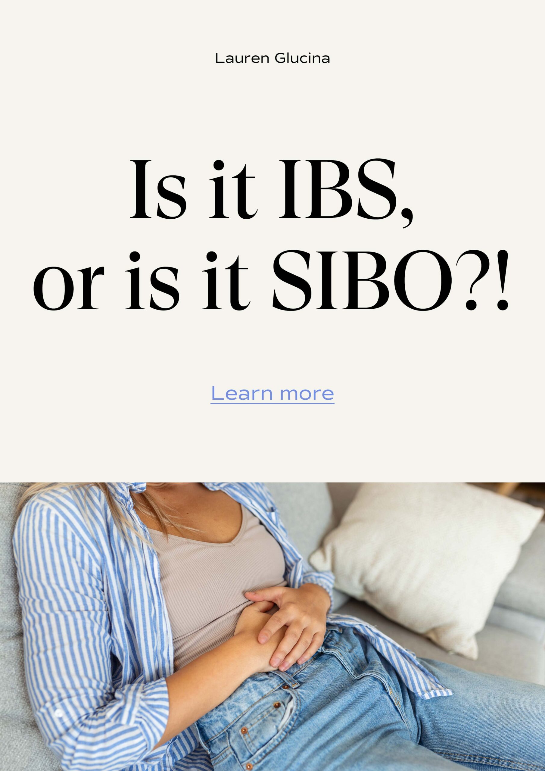 Image of a girl holding her bloated belly with text over the top that reads "Is it IBS or is it SIBO?".